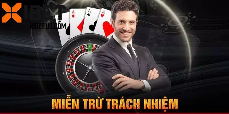Chi tiết nội dung miễn trừ trách nhiệm Xibet bạn nên biết