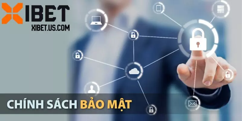Chính sách bảo mật tại Xibet liên quan đến quyền truy cập của người chơi